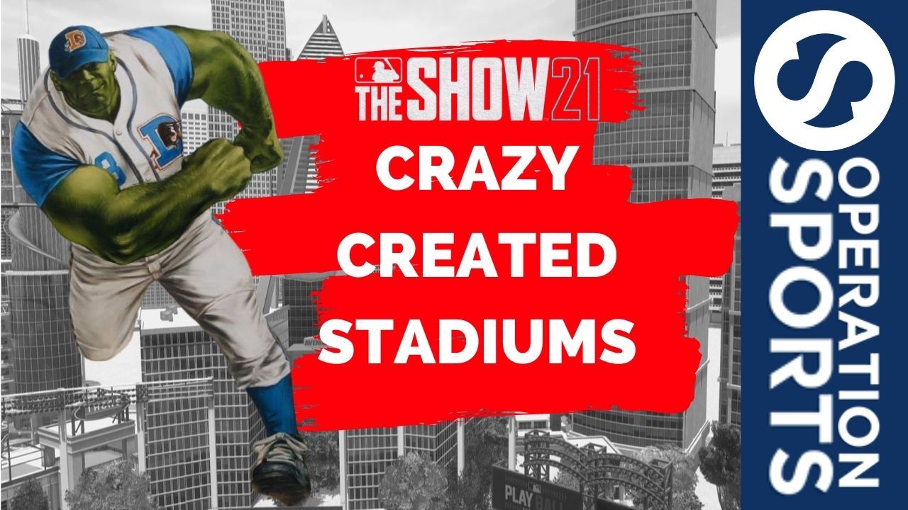 Crazy created stadiums mlb the show 21