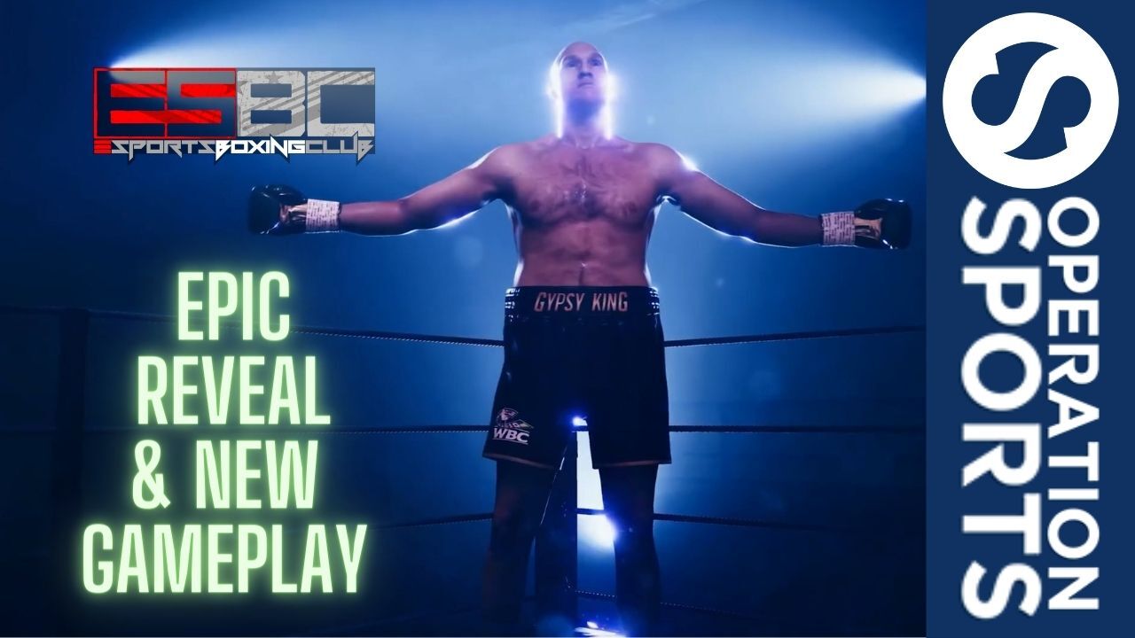 ESBC gameplay and tyson fury reveal